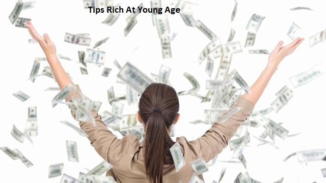 Tips Rich At Young Age